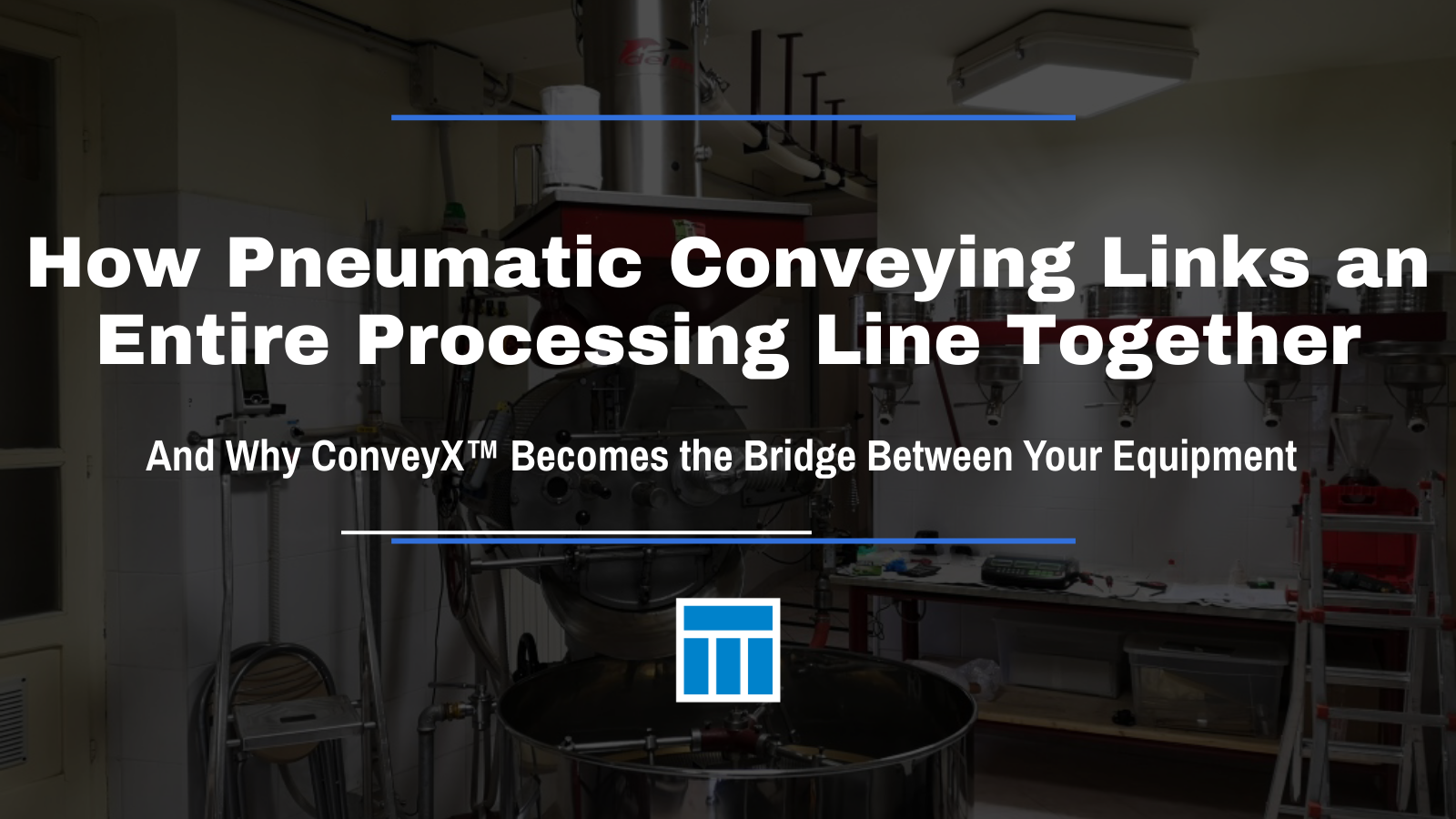 How Pneumatic Conveying Systems Links The Entire Processing Line Together